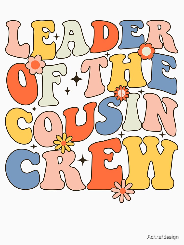 Leader Of The Cousin Crew Groovy Retro Cousin Club Squad by Achrafdesign