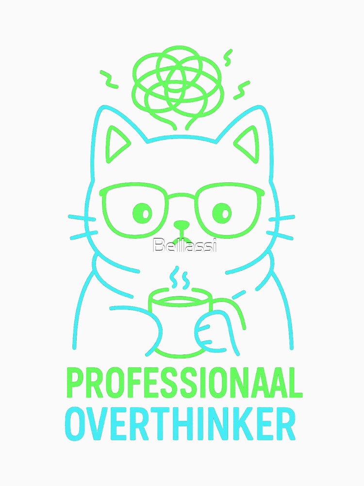 Professional Overthinker by Bellassi