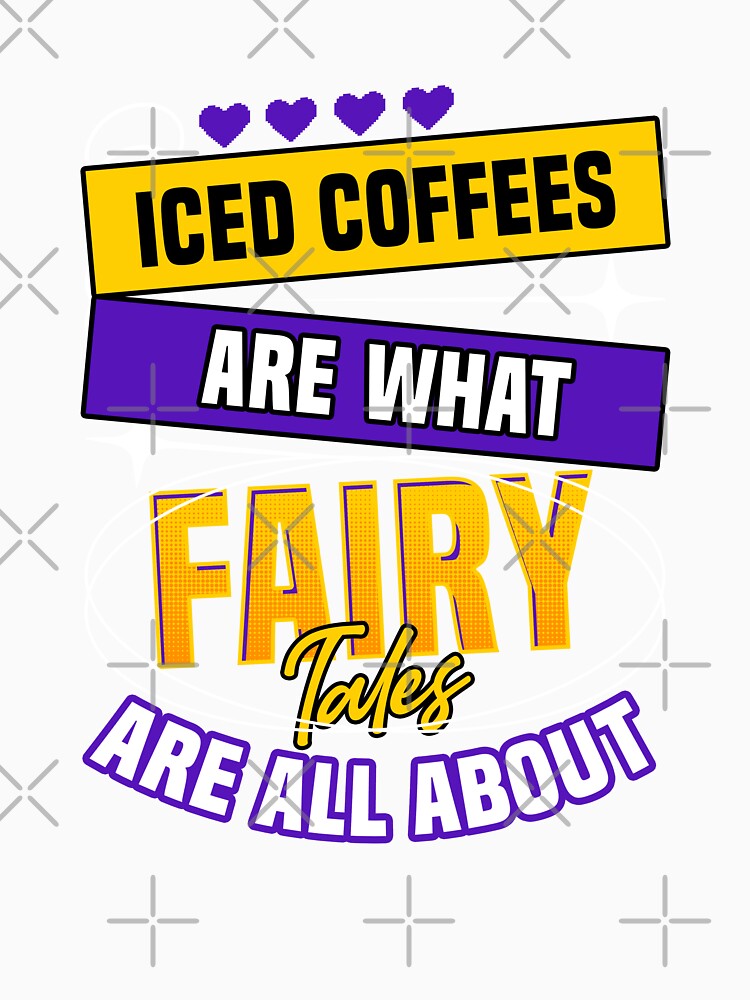 Iced Coffee Are What Fairy Tales Are All About by wrestletoys