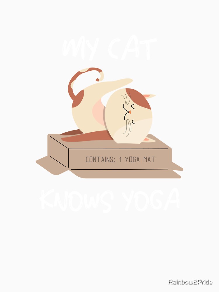 My Cat Knows Yoga by Rainbow2Pride