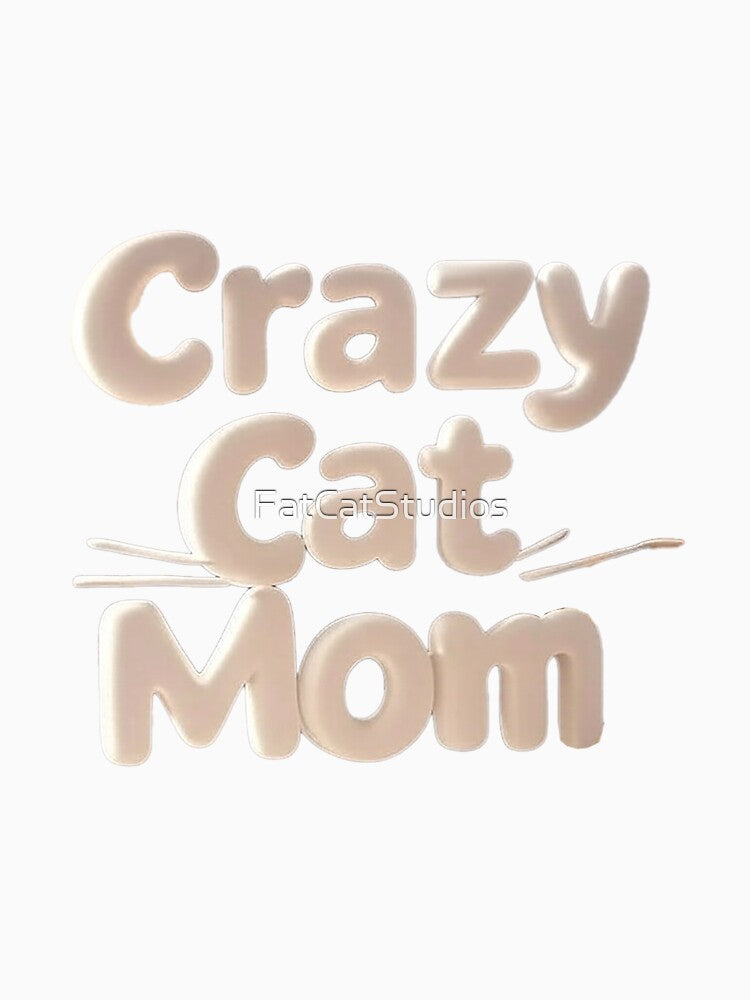 Crazy Cat Mom by FatCatStudios