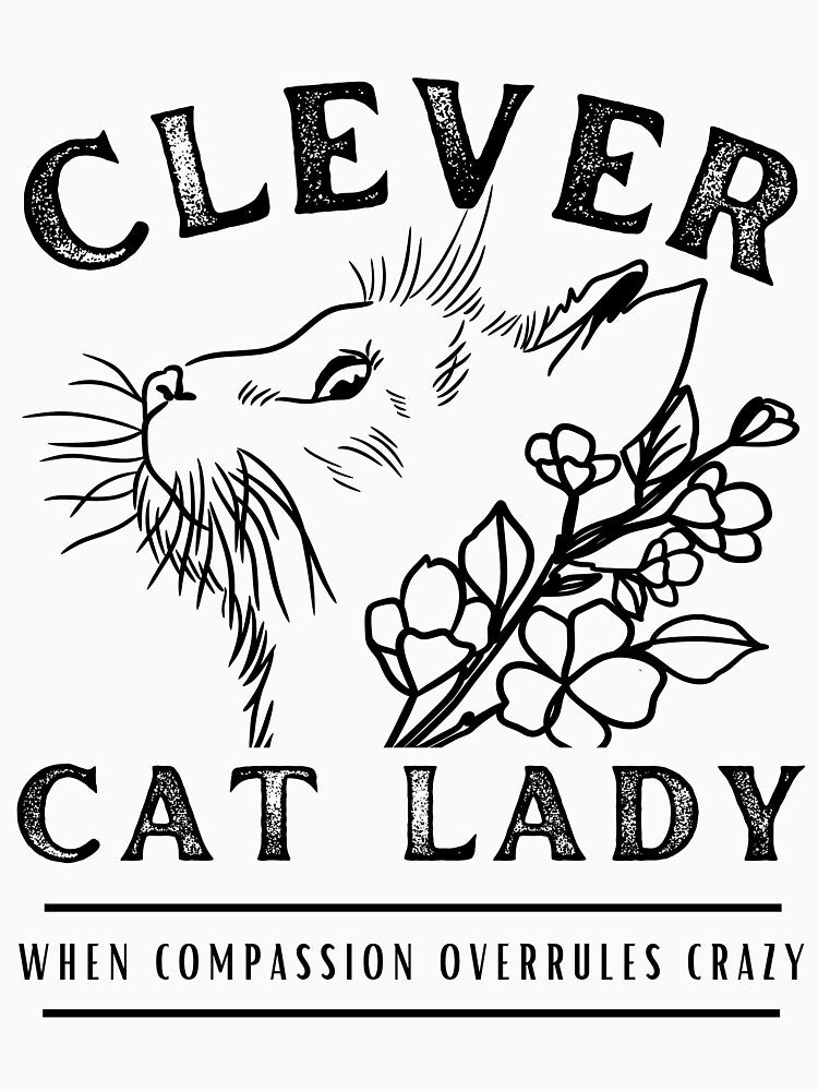 Clever Cat Lady (not crazy) - Black by DPingBirdie