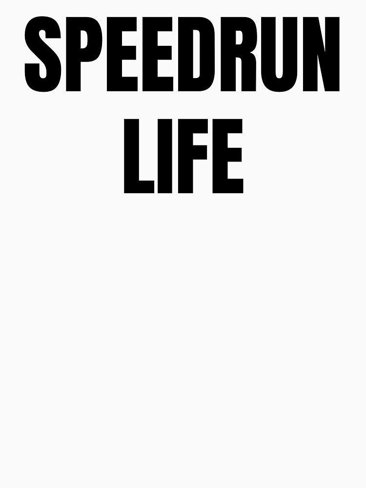 Speedrun Life – Minimalist Gamer Text Design by PHRASEandSTYLE