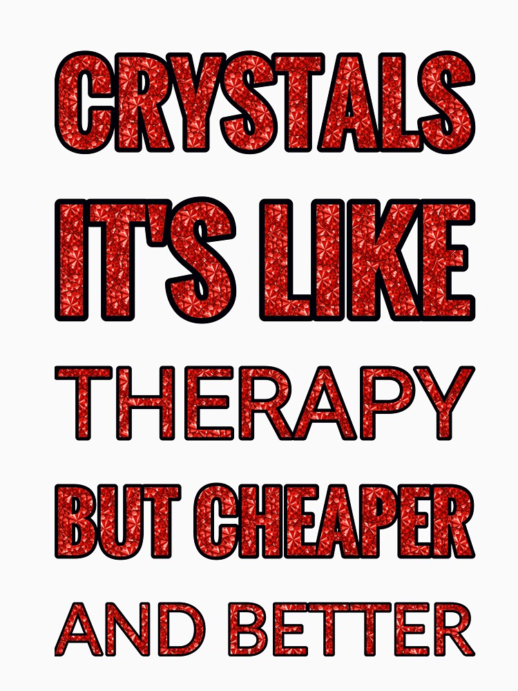 Crystals It'S Like Therapy But Cheaper And Better Red Rhinestone by TheIconSmith
