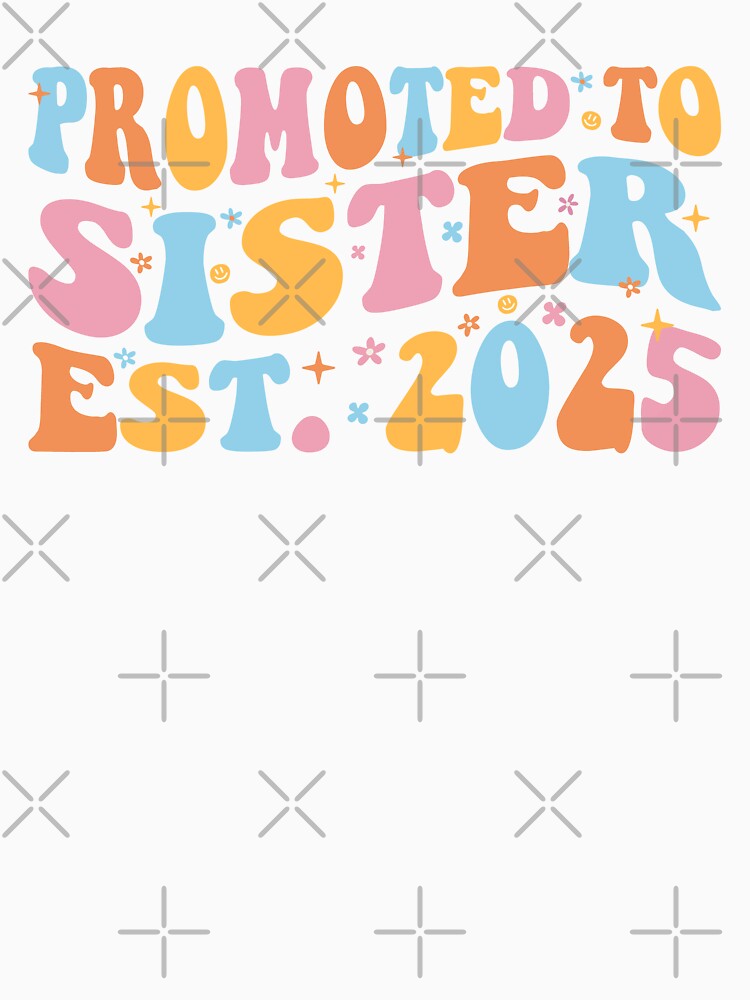 Promoted To Sister Est. 2025 III by Lemon Pepper