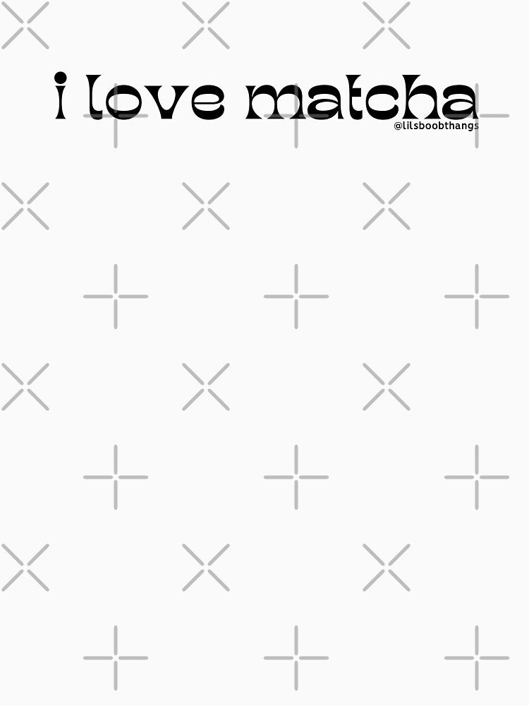 I love matcha | by @lilsboobthangs by lilsboobthangs