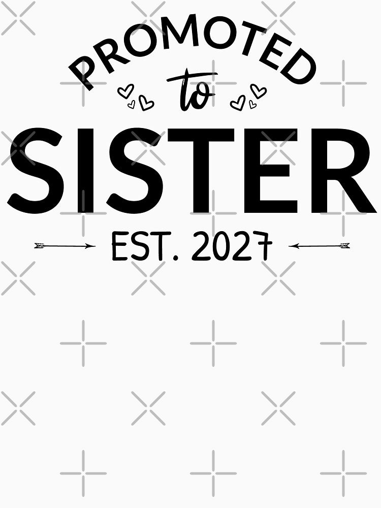 Promoted To Sister Est 2027 Big Sister V by Lemon Pepper