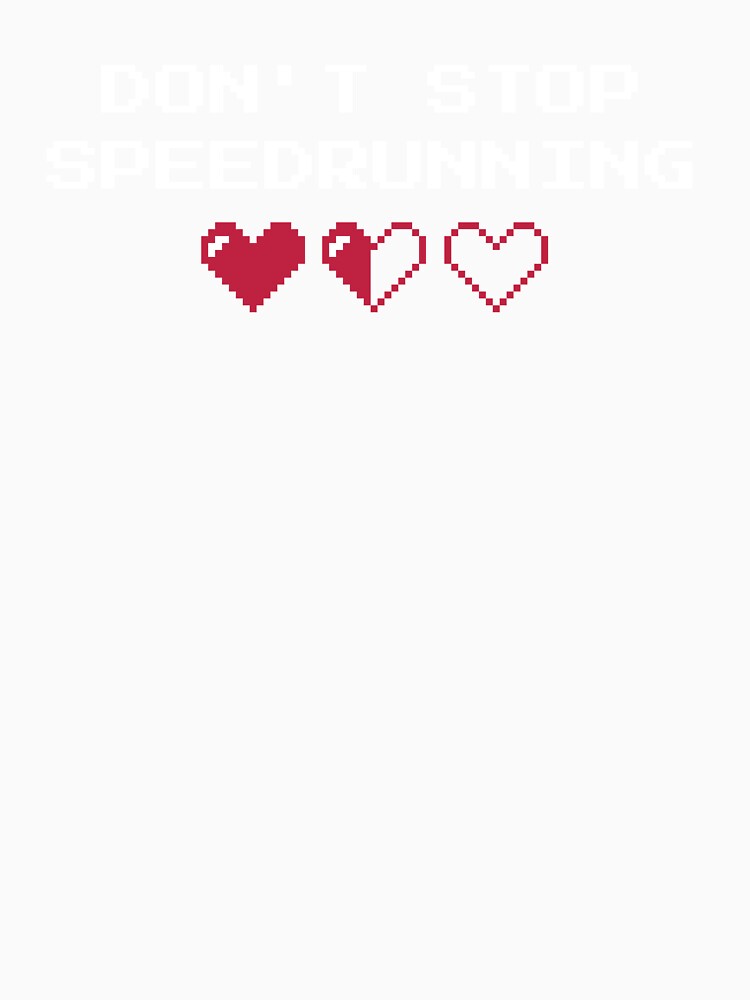 Pixel Speedrun Quote – Don’t Stop Speedrunning Gaming Design by PHRASEandSTYLE