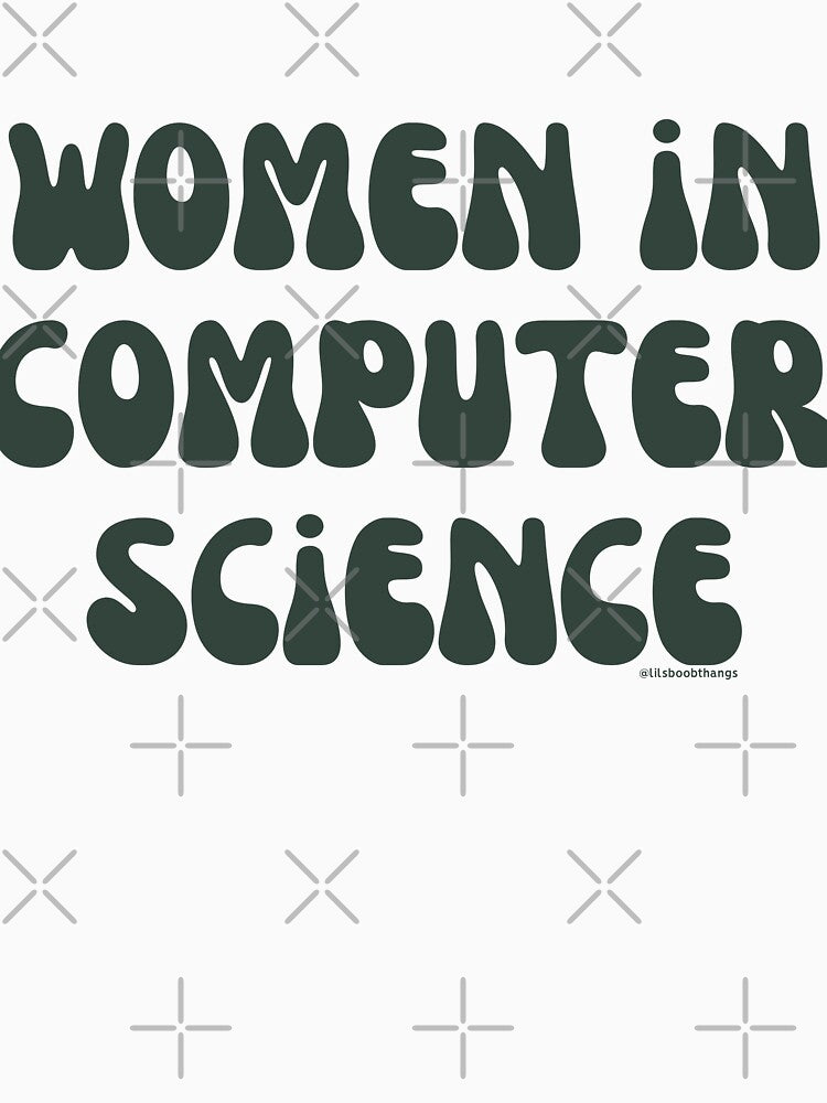 Women in computer science, females in tech, v33, science, technology, engineering, and math |  @lilsboobthangs by lilsboobthangs