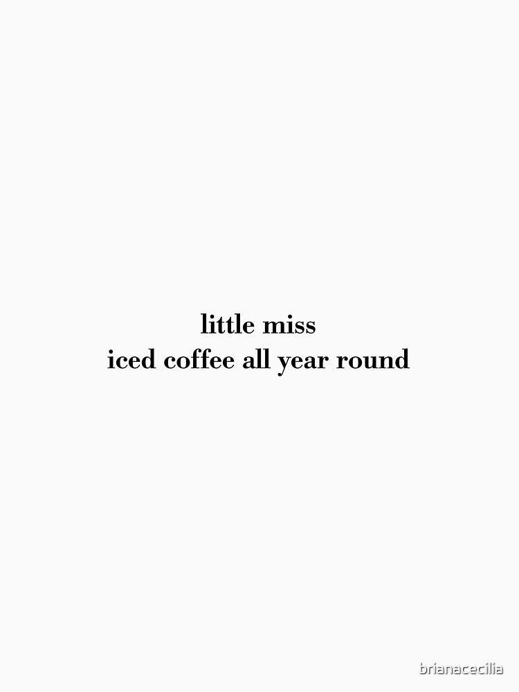 little miss iced coffee all year round by brianacecilia