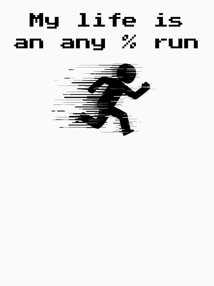 Pixel Speedrunner Design - My Life Is an Any% Run by PHRASEandSTYLE