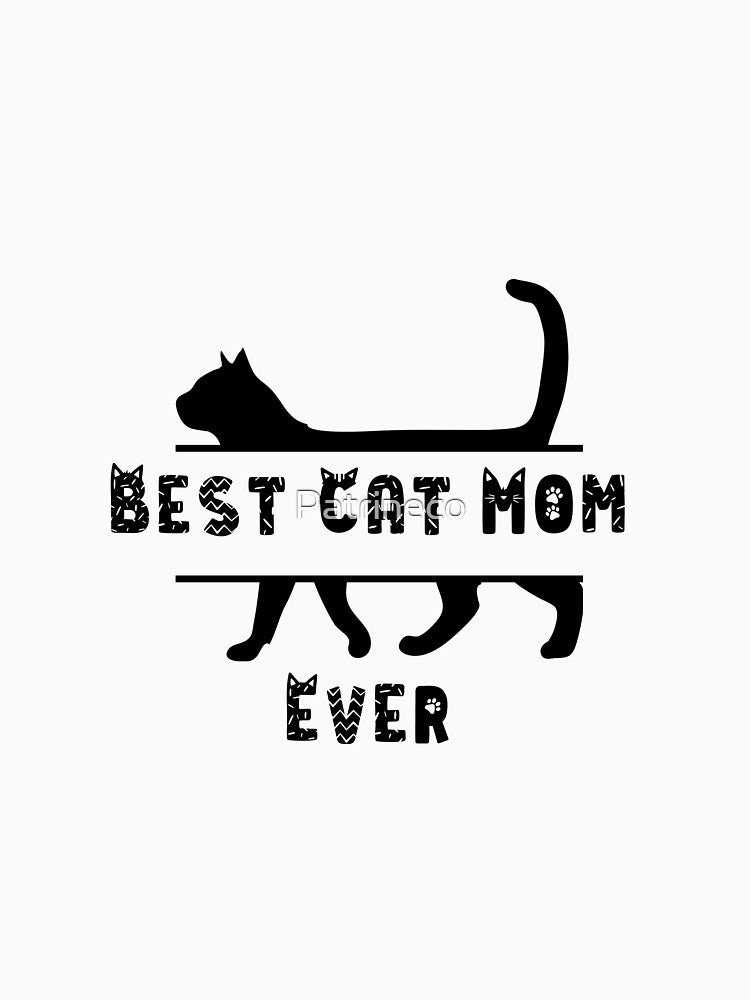Best Cat mom ever by Patrineco Limited