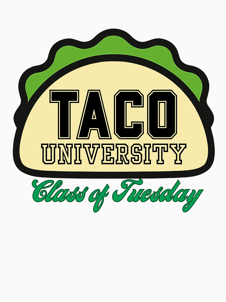Taco University - Class of Tuesday – Funny Taco Tuesday Gift by caFUNated