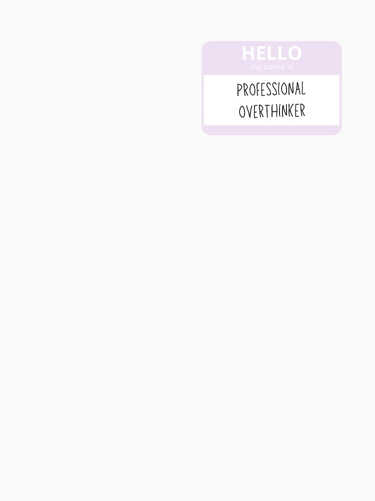 Professional Overthinker Name Tag by alwayselle