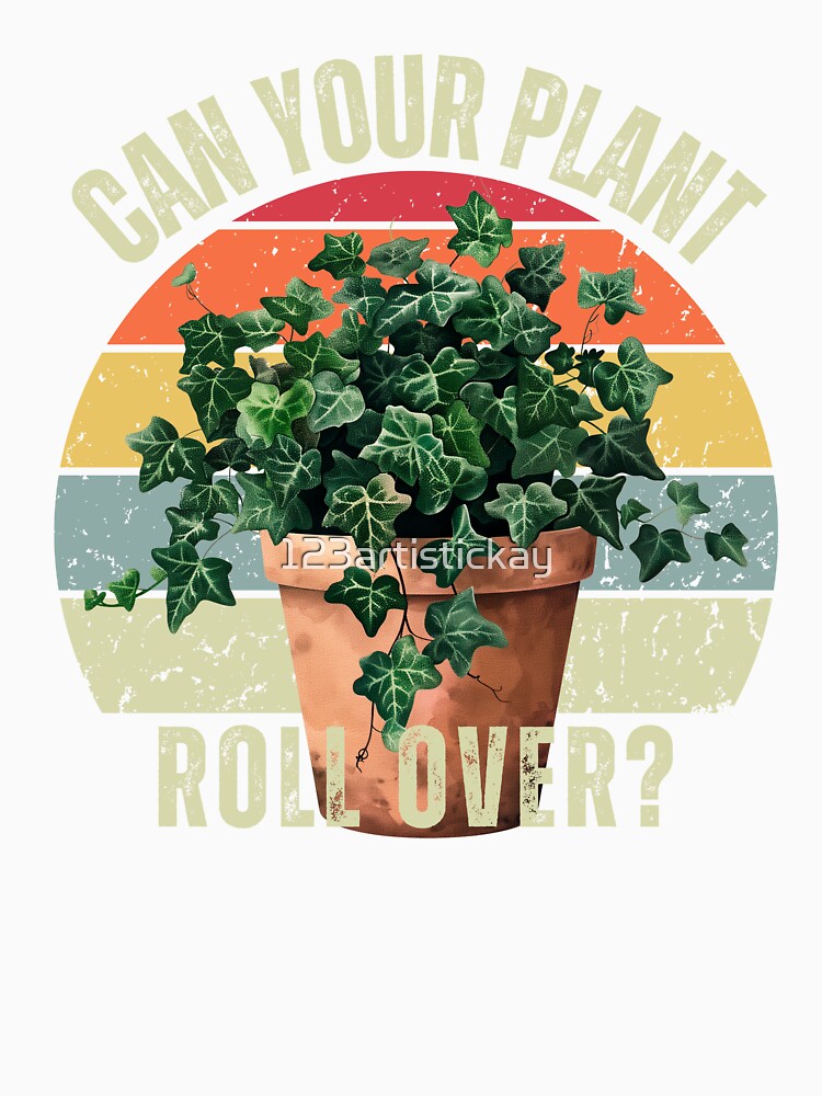 Can Your Plant Roll Over? Funny Plant Lover Quote and gift for Green Thumbs by 123artistickay