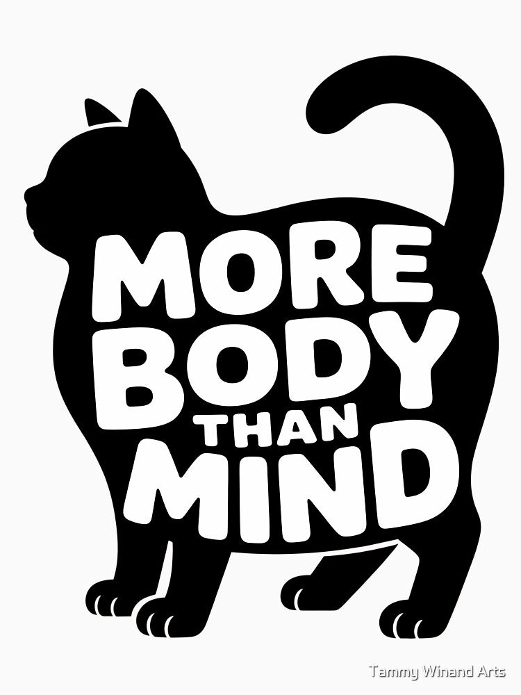 More Body Than Mind Funny Fat Cat by Tammy Winand Arts
