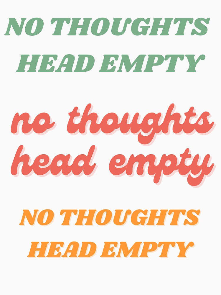 No thoughts head empty by Sam Artist