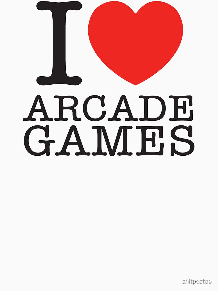 I Love Arcade Games by shitpostee
