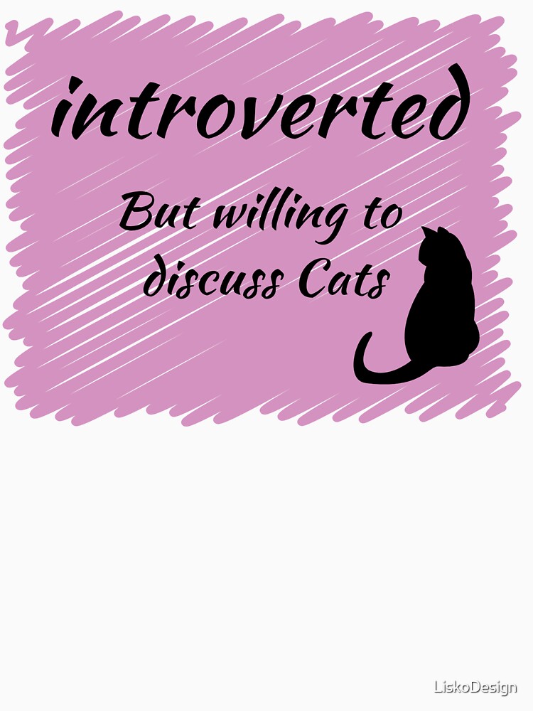 Introverted, but willing to talk about cats by LiskoDesign