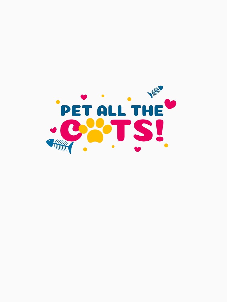 Pet All The Cats by Catspeople