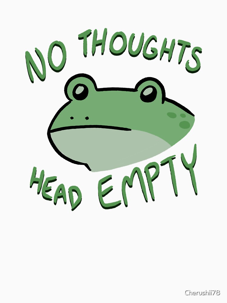 No thoughts head EMPTY by Cherushii78