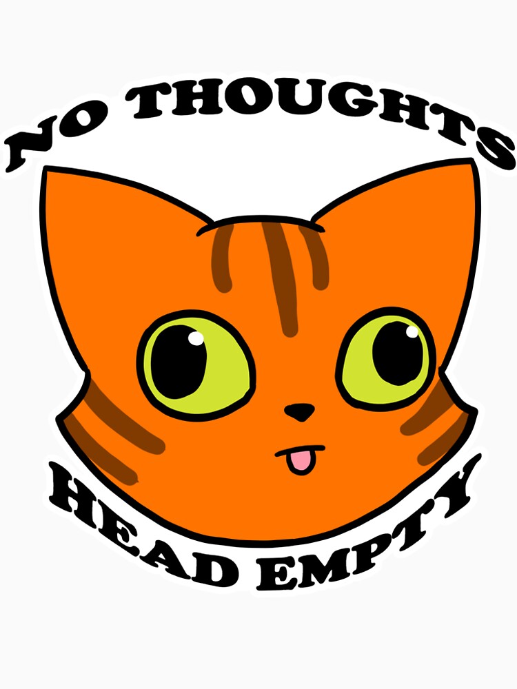No Thoughts(Orange) by DecorativeCats