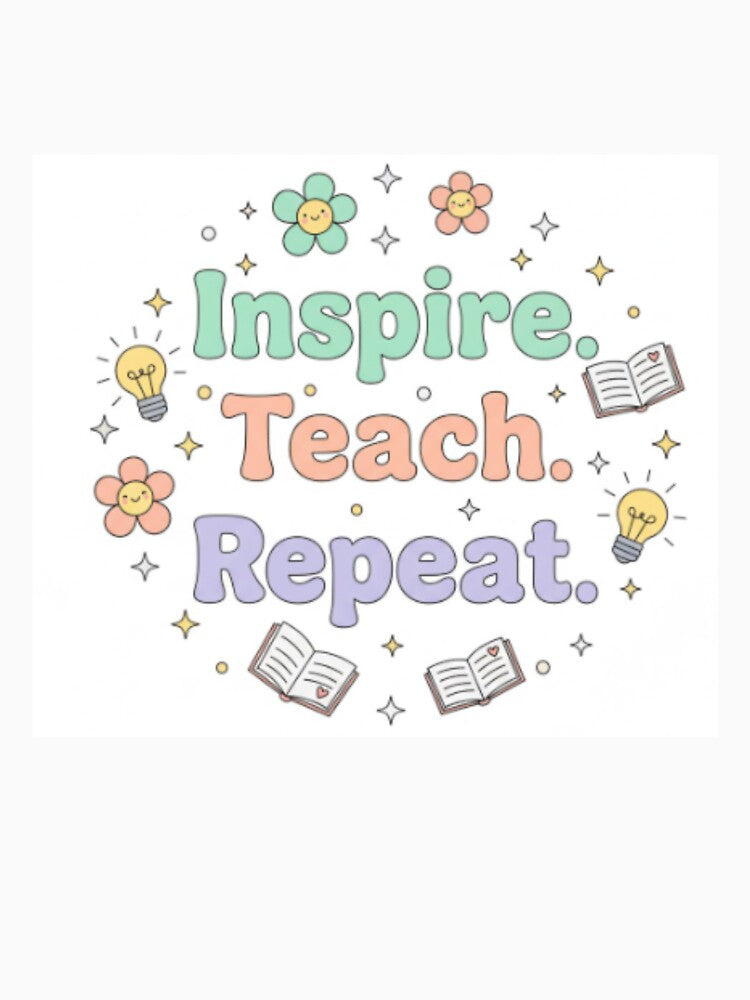 Inspire. Teach. Repeat. – Motivational Teacher Quote | Positive Classroom Decor by ArtiVibeAura