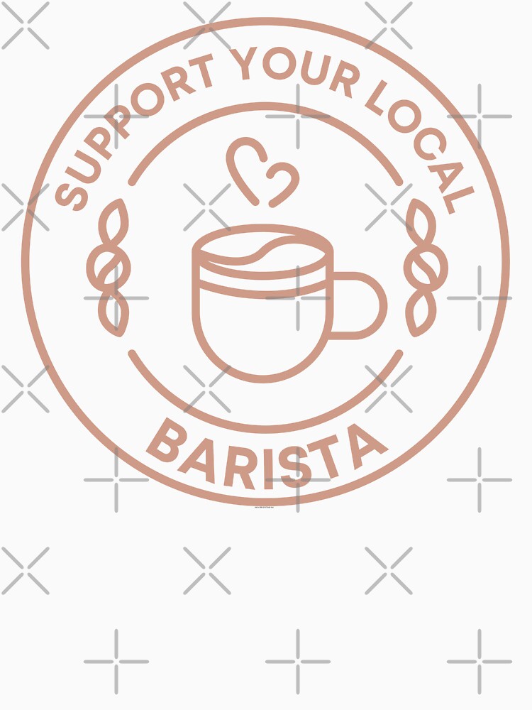 Support Your Local Barista by MtWoodsonSales
