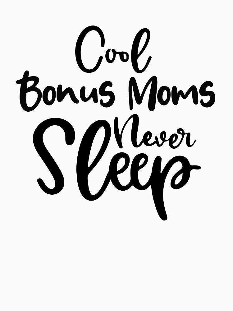 Cool Bonus Mom Never Sleep Mothers Day Birthday Funny Stepmom by EasyPrintGift