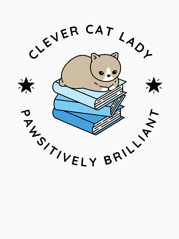 Clever Cat Lady Pawsitively Brilliant – Kitty & Books by DPingBirdie