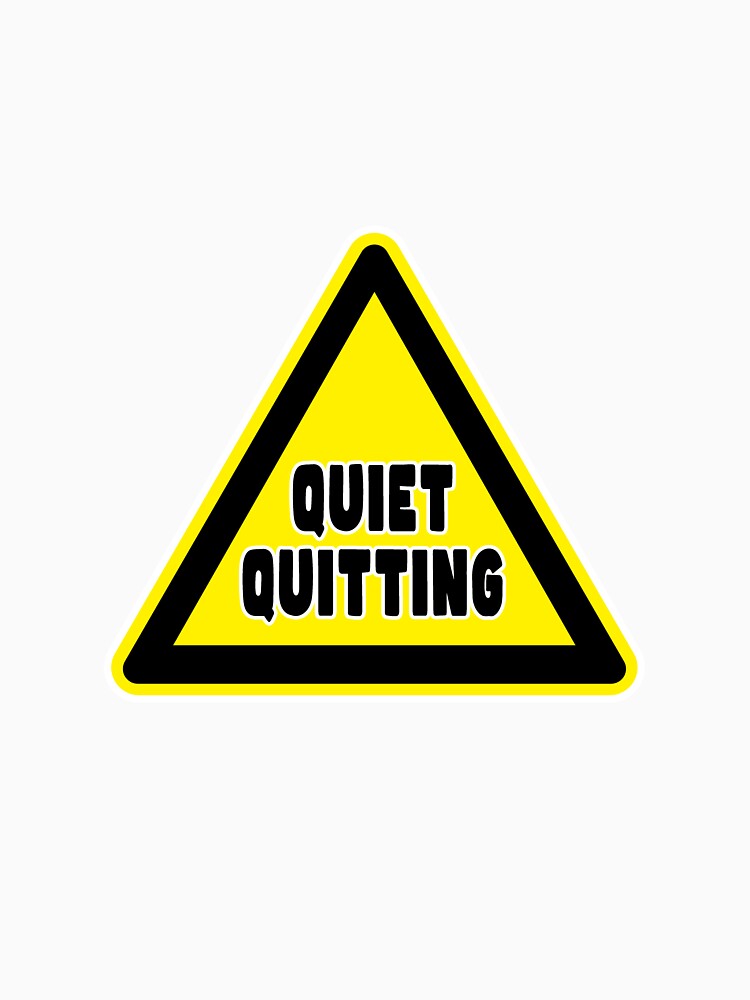 Quiet Quitting Sign by PodiShawna