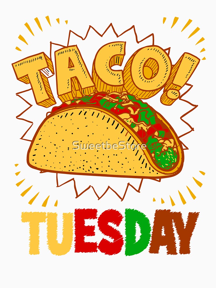 Taco Tuesday Funny Cinco de Mayo Mexican Tacos every Tuesday Night by SweetbeStore