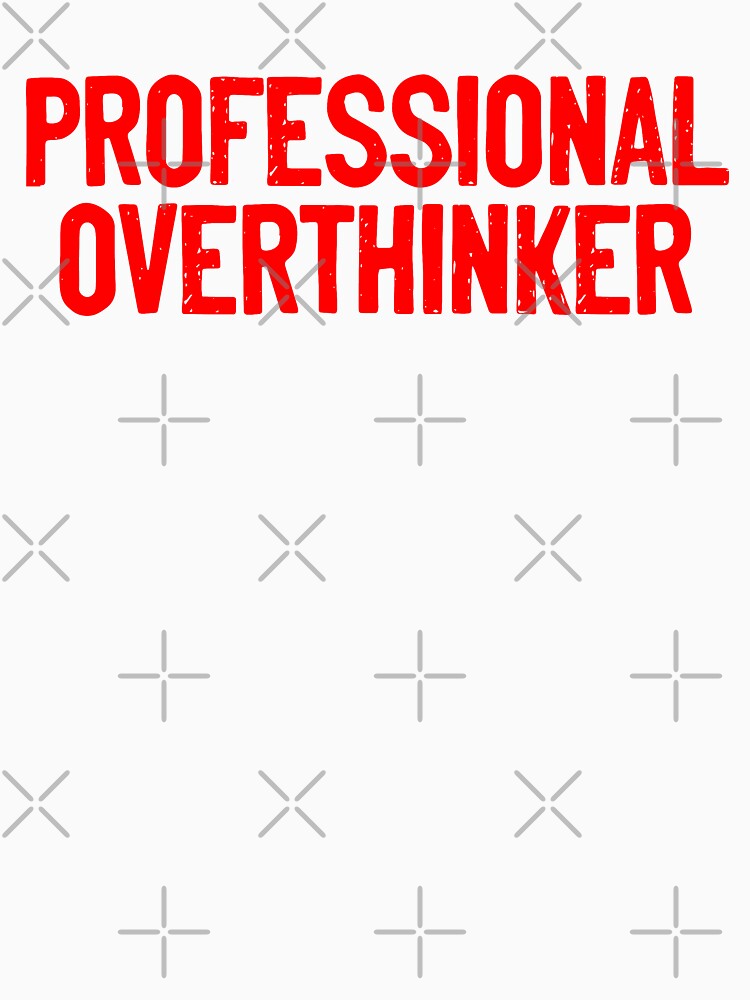 Professional Overthinker Worry by Sour Soul