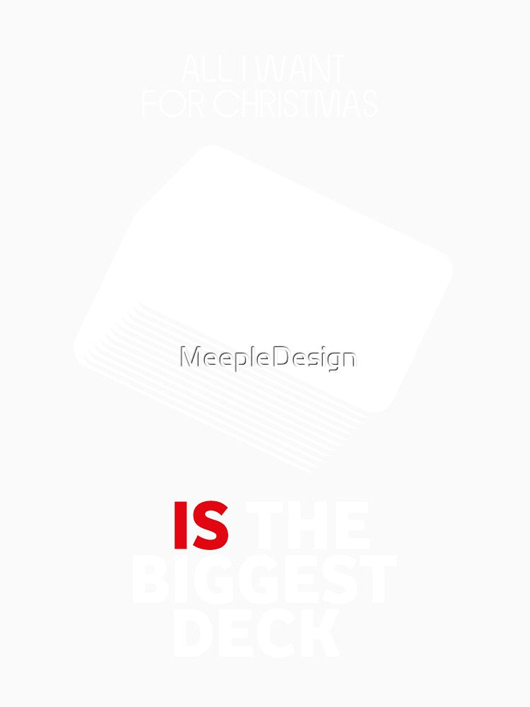All I Want For Christmas Is The Biggest Deck - Board Games Design - Board Game Art by MeepleDesign