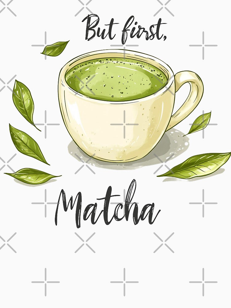 But First, Matcha – Fun and Trendy Matcha Lover Design by ArtfullyJua