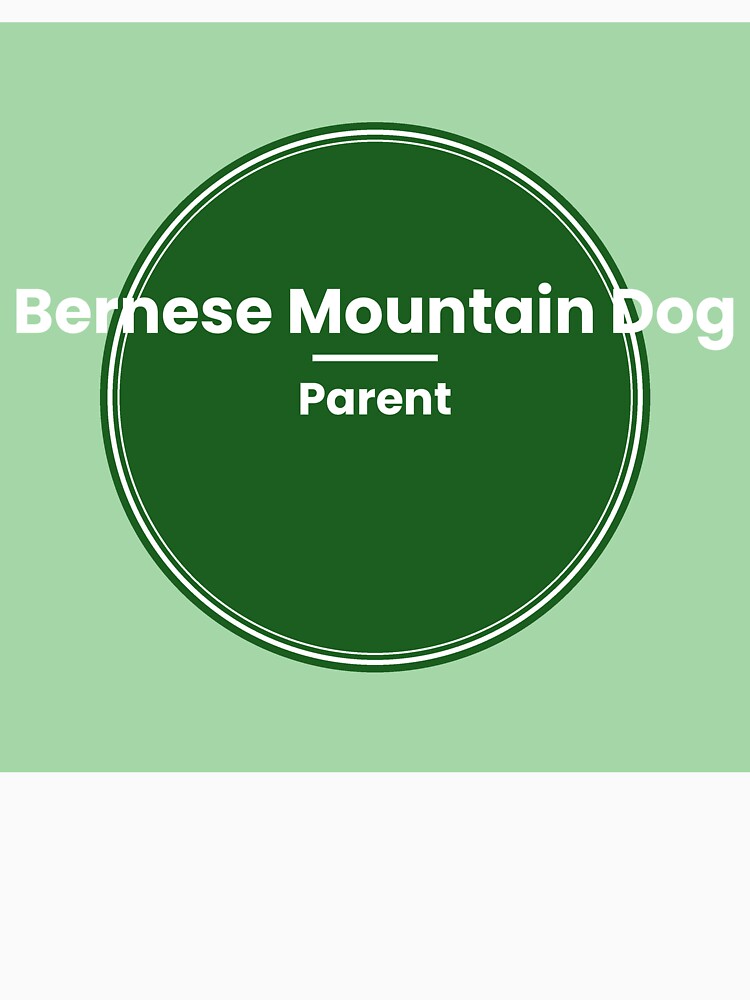 Bernese Mountain Dog Parent - Dog Breed Gift | Shirt Mug Sticker Tote by HeartAndScrubs