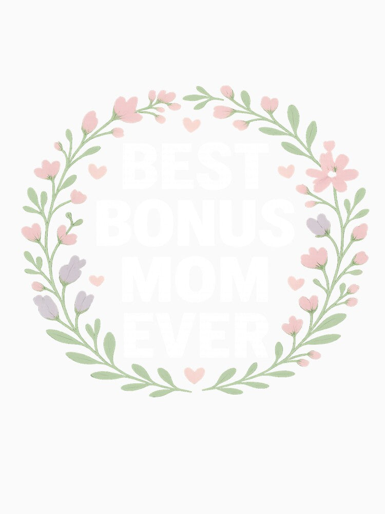 Best Bonus Mom Ever - Stepmom Mother's Day Gift by BoldInkVibes