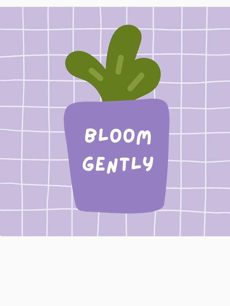Bloom Gently by jpubdesigns