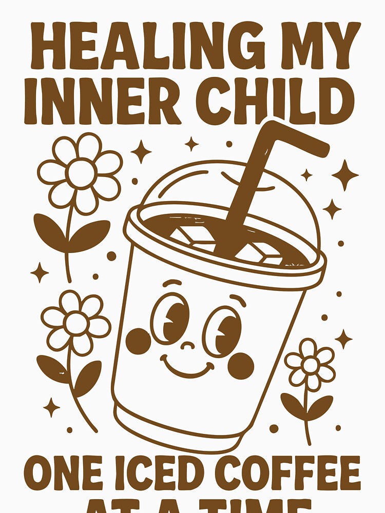 Healing My Inner Child One Iced Coffee at a Time | Cute Vector Drawing | Illustration | Pop Art | Quotes by LulaLinhDesigns