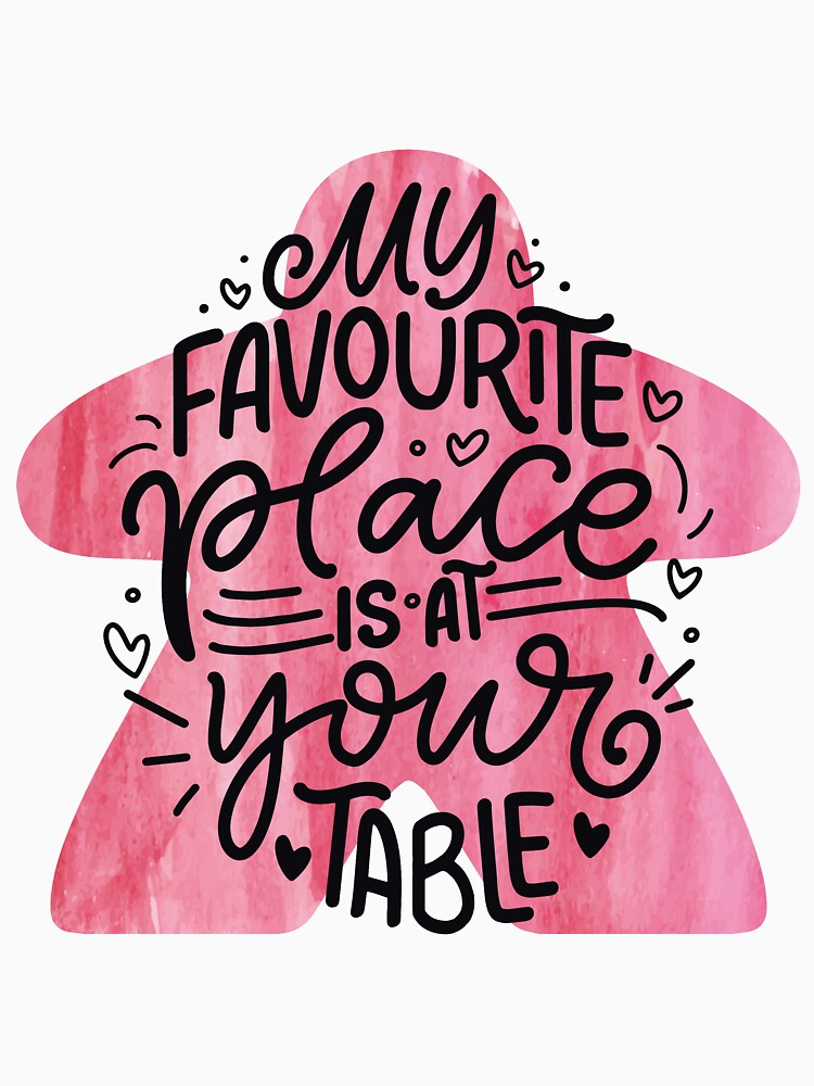 My Favourite Place Is At Your Table - Board Game Meeple Love Saying (International edition) by BeamGeeks