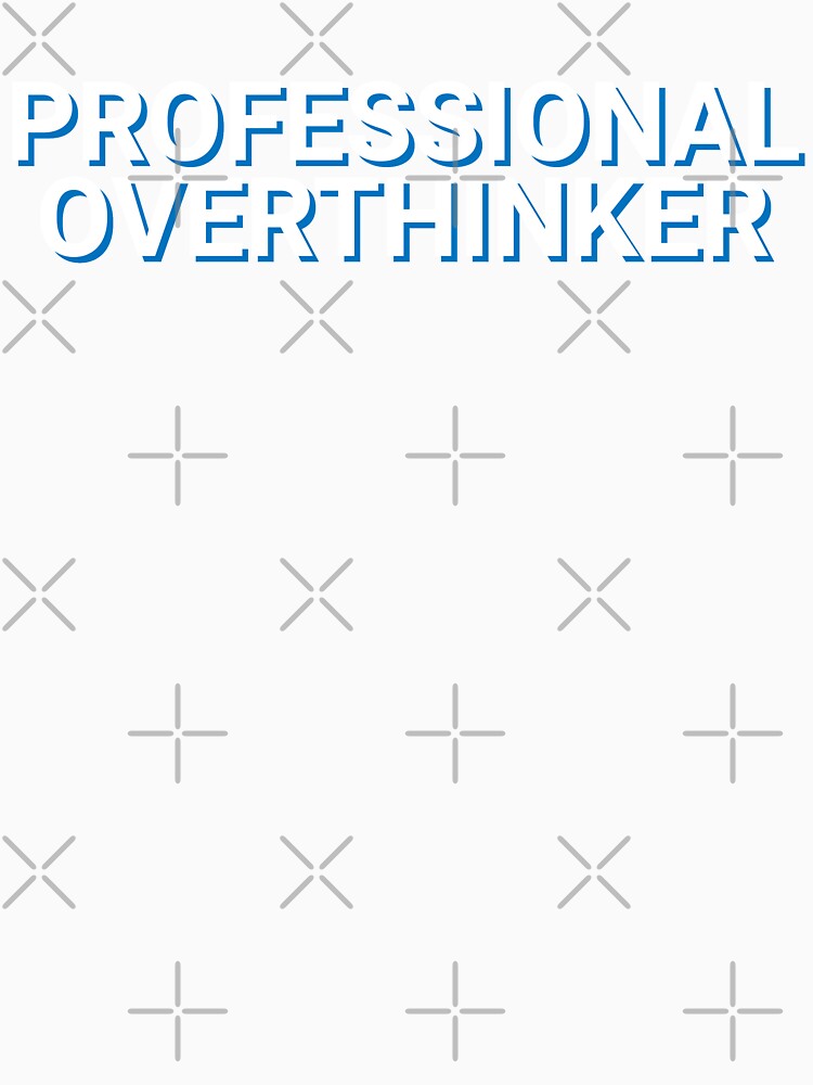 Professional Overthinker Anxiety by Sour Soul