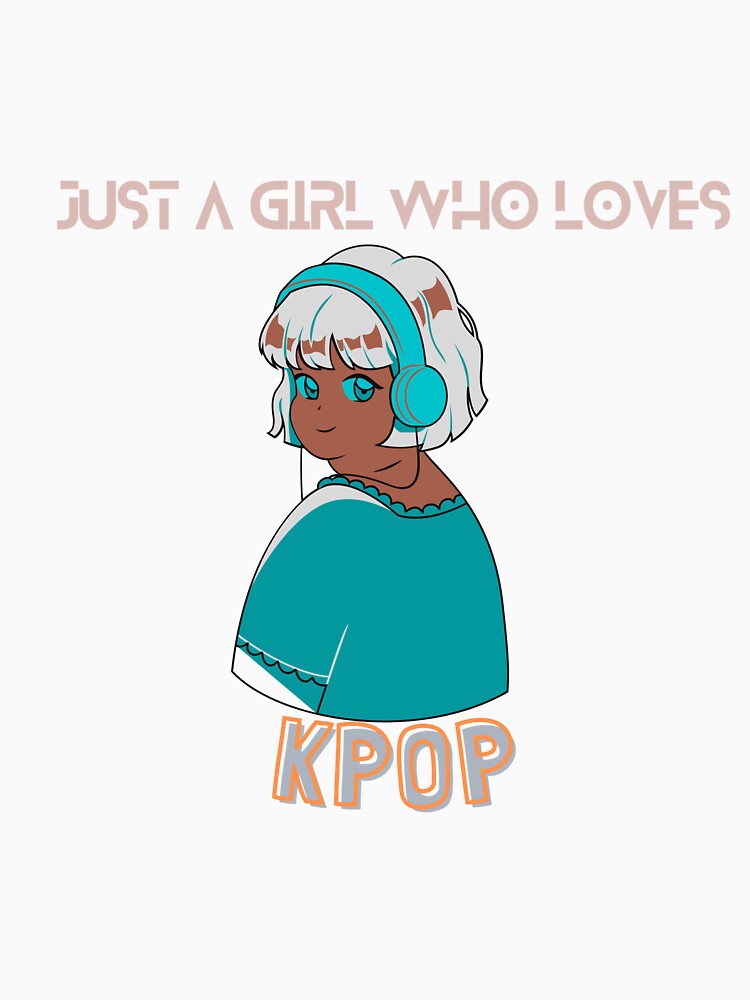 Just a Girl Who Loves K-pop – Cute & Fun Design for K-pop Fans by ArtistryT9