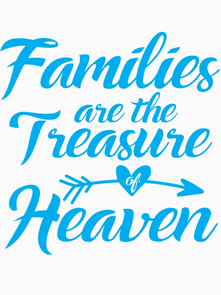 Families are the treasure of heaven by mmos