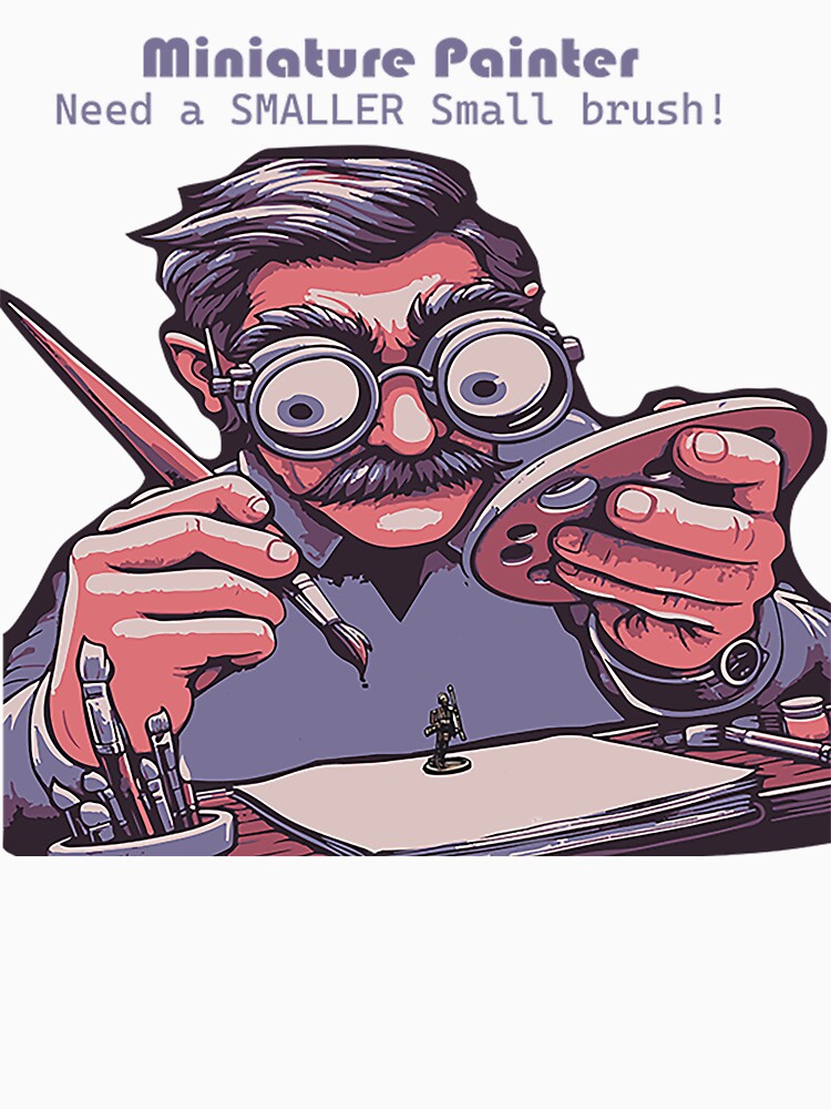 Miniature Painter "Need a SMALER Small Brush!" by Albin1961