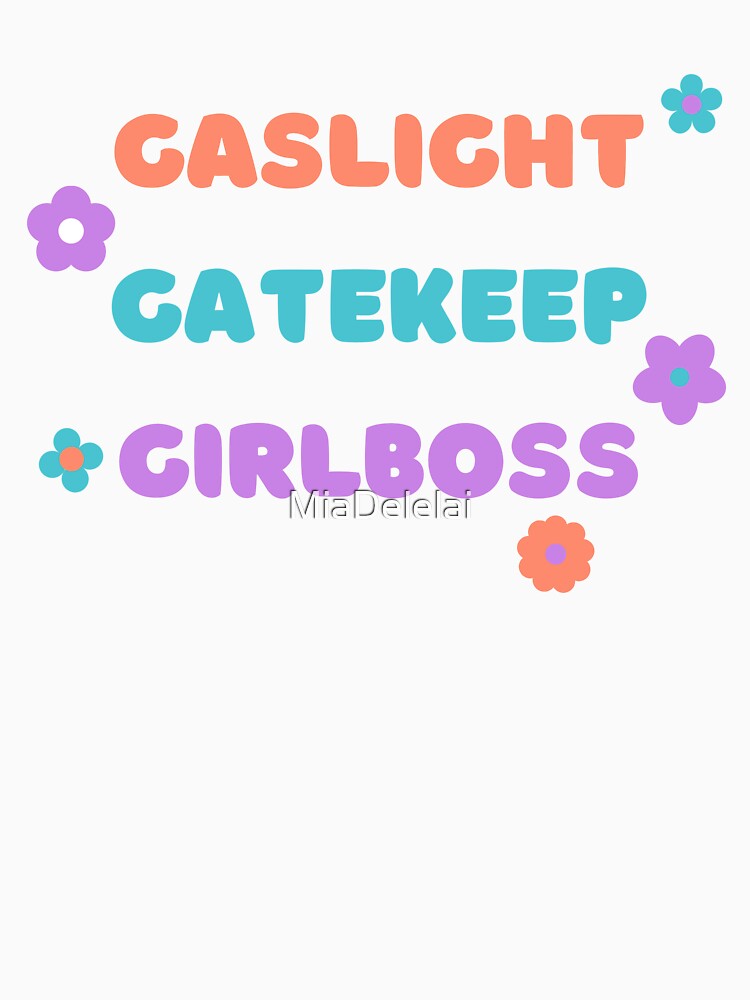 Copy of Gaslight Gatekeep Girlboss | Sarcastic Boho Floral Quote for Women by MiaDelelai