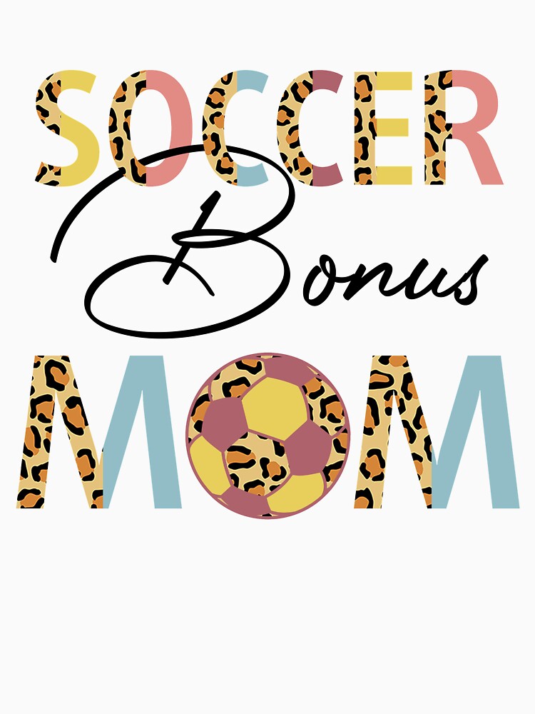 Soccer Bonus Mom Soccer Mom Leopard Mothers Day by cadieuxart