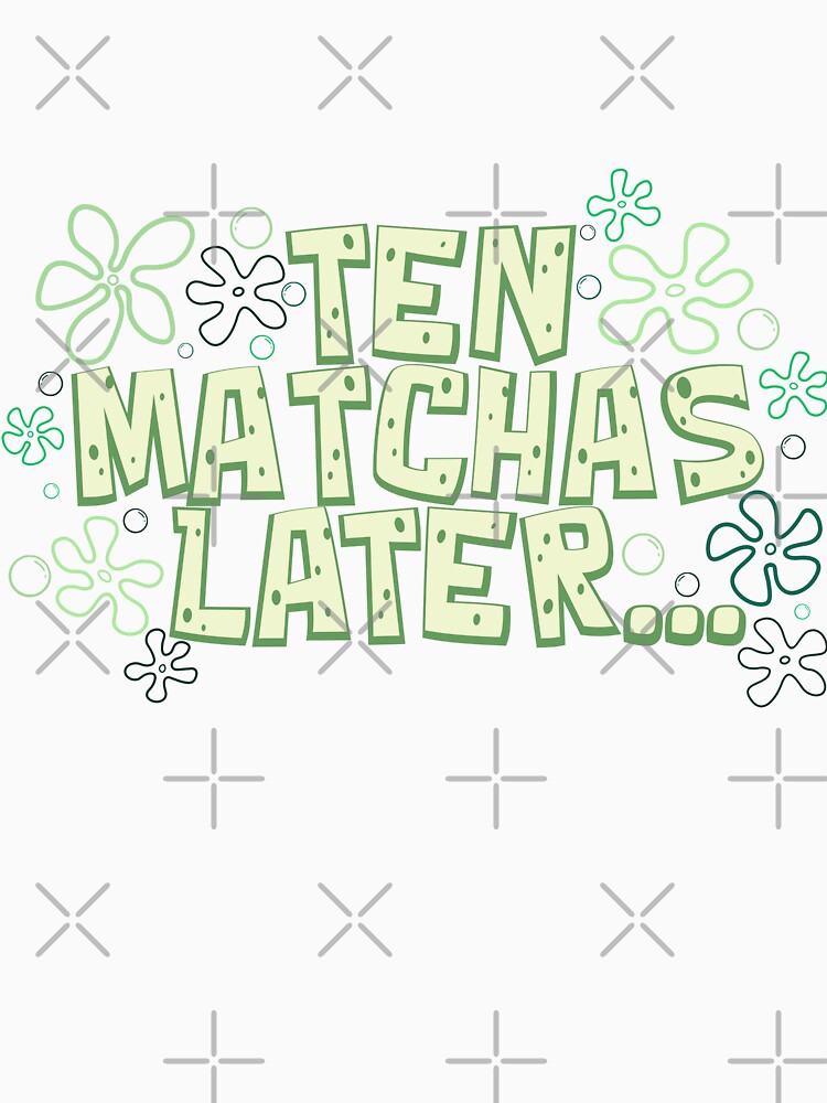 ten matchas later by  StudioAlunsina