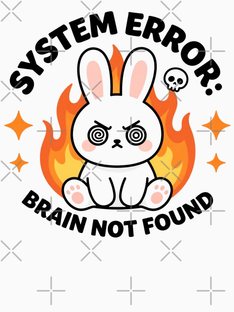 System Error Brain Not Found Funny Angry Flame Bunny by TreasureOfAna