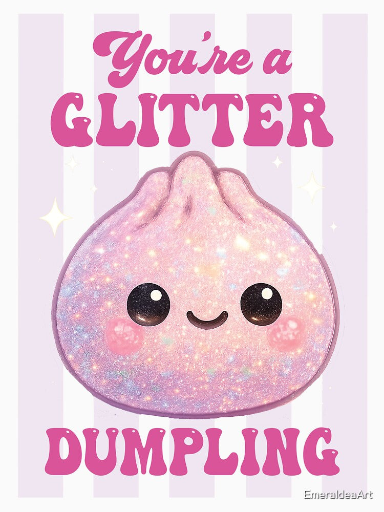 You Are a Glitter Dumpling – Pearl Pink Kawaii Squishy Design by EmeraldeaArt