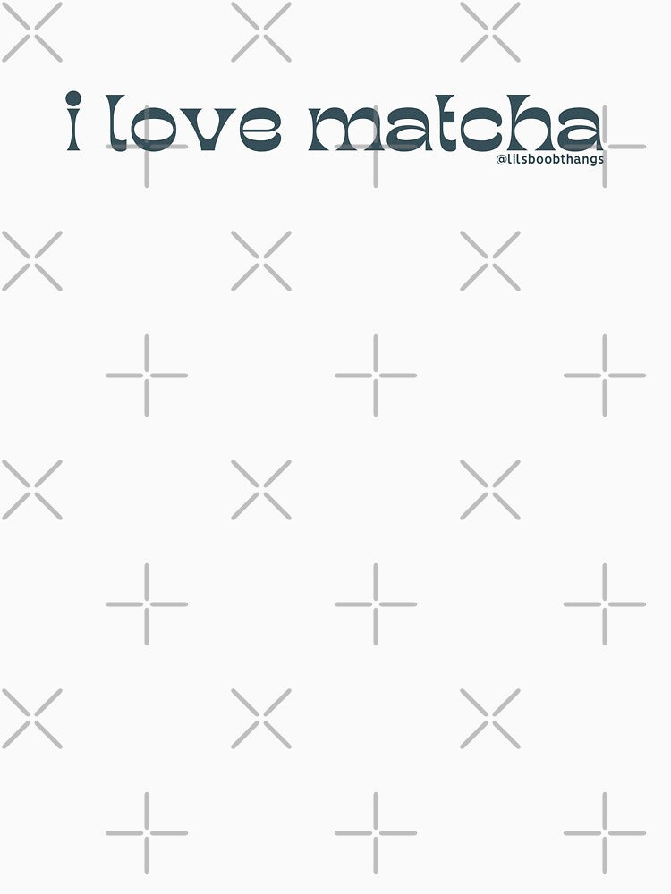 I love matcha, v5 | by @lilsboobthangs by lilsboobthangs